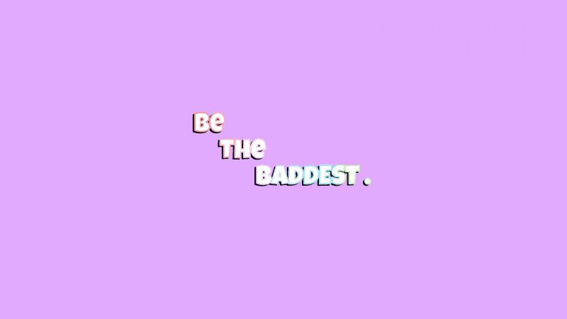 Be the Baddest Baddie quotes Wallpaper