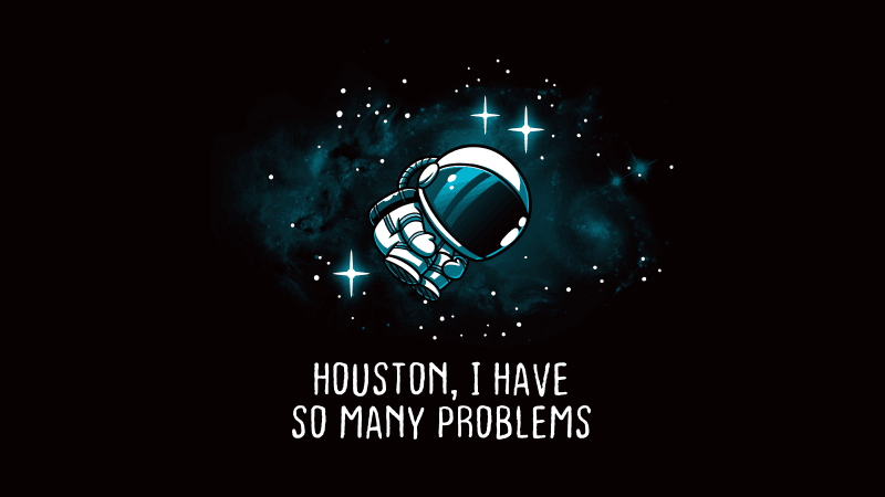 Houston quotes Astronaut Wallpaper